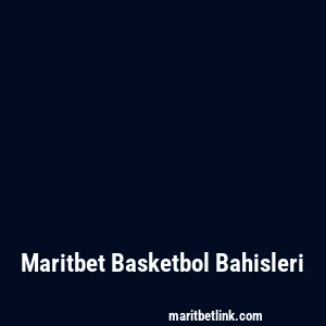 Maritbet Basketbol Bahisleri