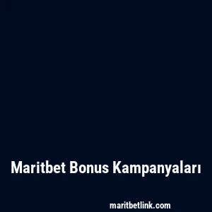 Maritbet Bonus Kampanyaları