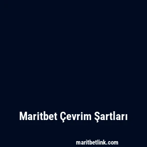 Maritbet Çevrim Şartları