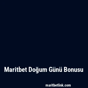 Maritbet Doğum Günü Bonusu