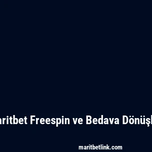 Maritbet Freespin ve Bedava Dönüşler