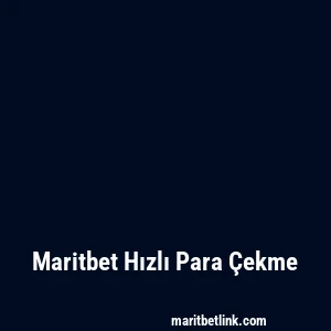 Maritbet Hızlı Para Çekme