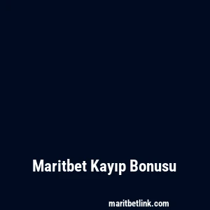 Maritbet Kayıp Bonusu
