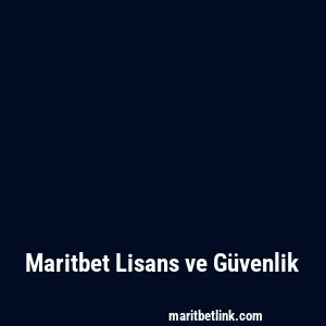 Maritbet Lisans ve Güvenlik
