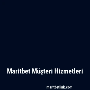 Maritbet Müşteri Hizmetleri