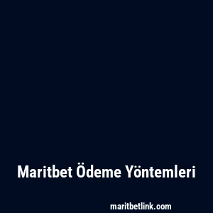 Maritbet Ödeme Yöntemleri