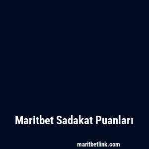 Maritbet Sadakat Puanları