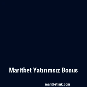 Maritbet Yatırımsız Bonus